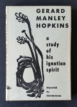 Item #781 Gerard Manley Hopkins; A Study of His Ignatian Spirit. Gerard Manley Hopkins, David A....