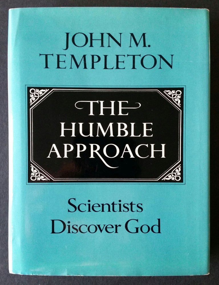 Item #81 The Humble Approach; Scientists Discover God. John M. Templeton.