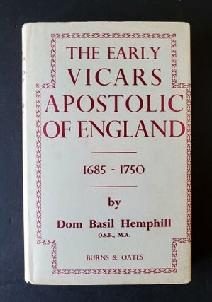 Item #874 Early Vicars Apostolic of England 1685-1750. Dom Basil Hemphill