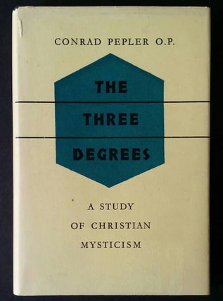 The Three Degrees; A Study of Christian Mysticism