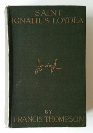 Item #967 Saint Ignatius Loyola; Edited by John H. Pollen, S.J. with 100 Illustrations. Francis...